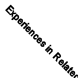 Experiences in Relatedness: Groupwork and the Person-centred Approach (Person-c