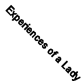 Experiences of a Lady Help (Classic Reprint)