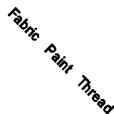 Fabric + Paint + Thread = Fabulous (That Patchwork Place) By Durbin, Pat Pat Du