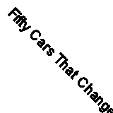 Fifty Cars That Changed the World (Fifty (Conran... | Book | condition very good