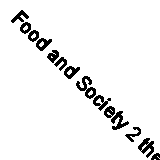 Food and Society 2 the Appetite and the Eye by Wilson C Anne Editing