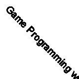 Game Programming with Unity and C#: A Complete Beginner's Guide by Casey...