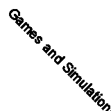 Games and Simulations Made Easy: Practical Tips to Improve Learning Through Gam
