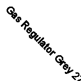 Gas Regulator Grey 27mm Clip-on for Gas Fire Pits 37mbar 16 bar Safety Barrier