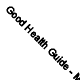 Good Health Guide - Mental Health Second Edition