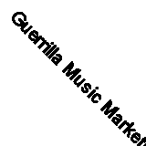 Guerrilla Music Marketing Online 129 Free & Low-Cost Strategies... 978097148