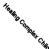 Healing Complex Children with Homeopathy by Lemke 9781734394603 | Brand New