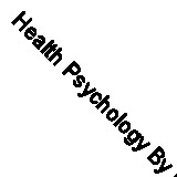 Health Psychology By Catherine A. Sanderson