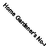 Home Gardener's No-Dig Raised Bed Ga- paperback, Bridgewater A amp G, 1580117481