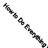 How to Do Everything with Your iPod By Guy Hart- Davis