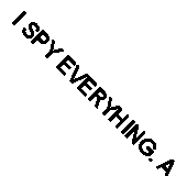 I SPY EVERYHING. A Fun Guessing Game For Children Ages 2-6 Years Old, Picture P