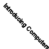 Introducing Computers 1991-92: Concepts, Systems and Applications By Robert H.