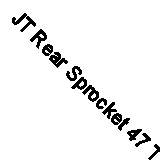 JT Rear Sprocket 47 T 428 P JTR810.47 For Keeway RKS 125 Sport 16-17