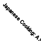 Japanese Cooking: A Simple Art - hardcover, Shizuo Tsuji, 9780870113994