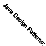 Java Design Patterns: A Hands-On Experience with Real-World Examples by...