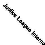 Justice League International Omnibus Vol. 1 by Keith Giffen, J.M. Dematteis...