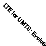 LTE for UMTS: Evolution to LTE-Advanced By Harri Holma, Antti Toskala