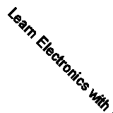 Learn Electronics with Arduino by Jody Culkin, Eric Hagan (Paperback, 2017)