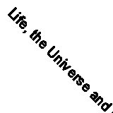 Life, the Universe and Everything (The Hitchhiker's Guide to the Galaxy), New, A