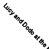 Lucy and Dodo at the Farm (Baby Books) By Patrick Yee