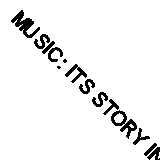 MUSIC: ITS STORY IN THE WEST. by Kendall, Alan. | Book | condition good