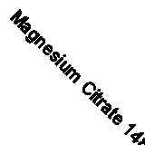 Magnesium Citrate 1480mg Providing 444mg Elemental Magnesium per Serving - Made 