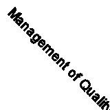 Management of Quality: Role of Managers in Ensuring a High Quality of Health Ca