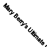 Mary Berry's Ultimate Cake Book: Over 200 Classic Recipes By Ma .9780563367901