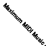 Maximum MIDI Music Applications in C++ Learn to Write Music Computer Programs U