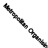 Metropolitan Organising Capacity: Experiences with Organising Major Projects in 