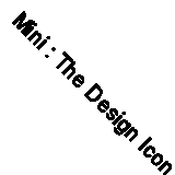 Mini : The Design Icon of a Generation By L.J.K. Setright, Terence Conran