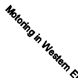 Motoring in Western Europe by Automobile Association