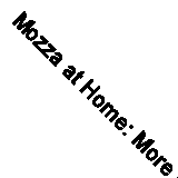 Mozza at Home: More than 150 Crowd-Pleasing- hardcover, 9780385354325, Silverton