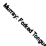Murray: Forked Tongues: Speech Writings & Representation In North American Indi