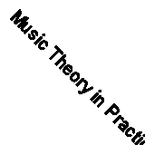 Music Theory in Practice (Grade 2) By Eric Taylor