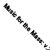 Music for the Mass: v.2: Vol 2