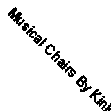 Musical Chairs By Kinky Friedman. 9780571196418