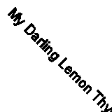 My Darling Lemon Thyme Every Day: Over 100 vegetarian recipes, flavour-packed + 