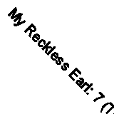 My Reckless Earl: 7 (The Wayward Woodvilles) By Tamara Gill