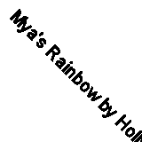 Mya's Rainbow by Holly Trumbull 9781098029333 | Brand New | Free UK Shipping