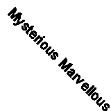 Mysterious Marvellous Snowflake: And Other Object Lessons for Children By H.D.