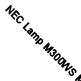 NEC Lamp M300WS M350XS Projector