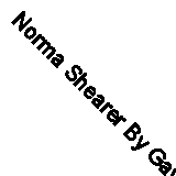 Norma Shearer By Gavin Lambert