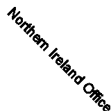 Northern Ireland Office 2007 departmental report (Cm.) by Great Britain: Northe