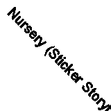 Nursery (Sticker Storybooks)