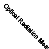 Optical Radiation Measurements (Classic Reprint)