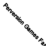 Perversion Games Fast Free UK Postage 016581592025