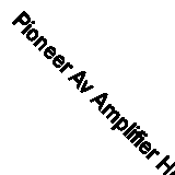 Pioneer Av Amplifier Home Appliance Visual Audio