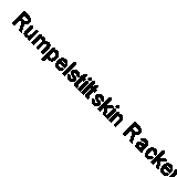 Rumpelstiltskin Racket (Acting Edition S.) By Poskitt, Kjartan