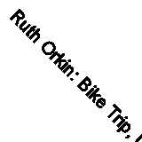 Ruth Orkin: Bike Trip, USA, 1939, 8836656064, Edited by Clément Cheroux, New Boo